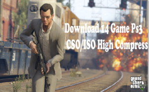 Download 100 Game PS3 CSO/ISO High Compress Terbaru 2020