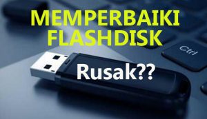 2 Cara Memperbaiki Flashdisk Yang Tidak Terbaca di Windows XP 7 8 10