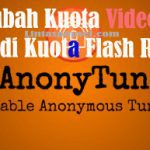 Cara Merubah Kuota Videomax Telkomsel menjadi Kuota Flash dengan AnonyTun