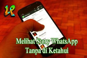 Cara Melihat Story atau Status WhatsApp Mantan Tanpa Di ketahui