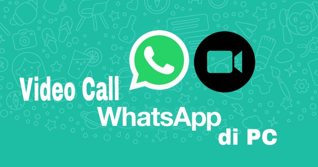 Cara Melakukan Videocall Whatsapp di Komputer dengan Mudah