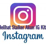Cara Melihat Orang Yang Sering Mengunjungi Profil Instagram Kita