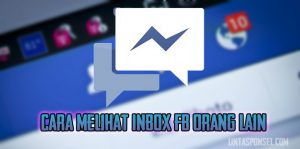 Cara Melihat Inbox FB Orang Lain Dengan Mudah Trik Terbaru 2019