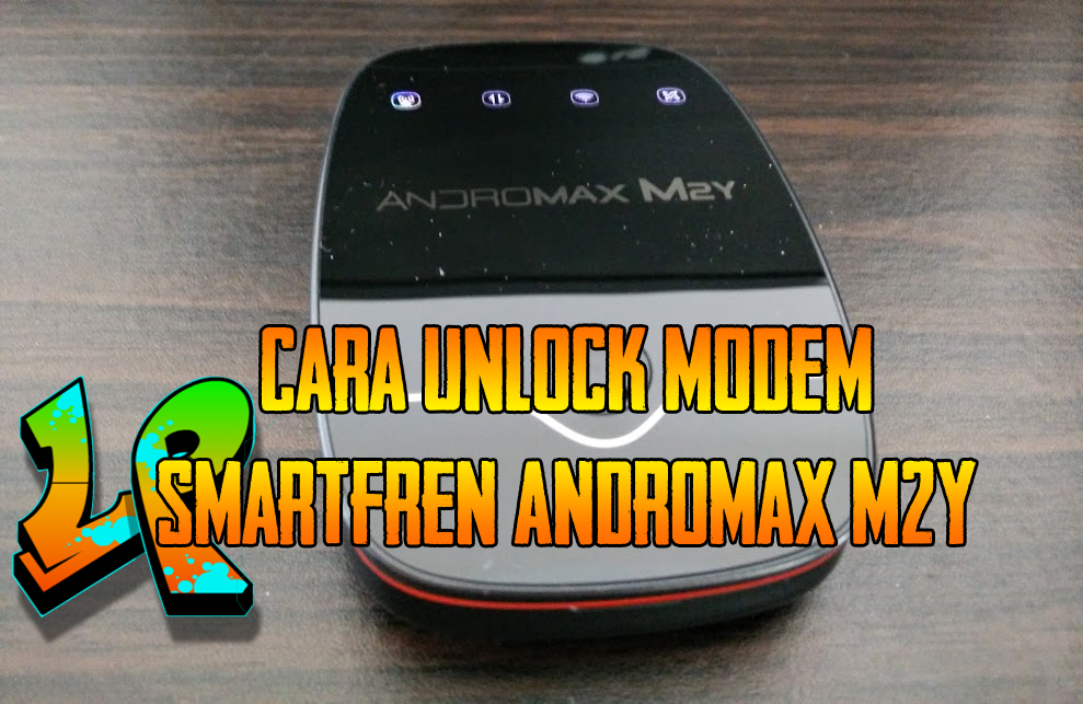 Cara Unlock Modem Smartfren Andromax M2Y