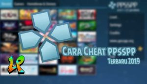 2 Cara Cheat PPSSPP Di Android Tanpa Root Terbaru 2019