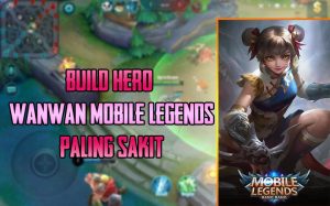 Build Hero Wanwan Mobile Legends Savenge Terbaru 2019