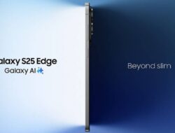Galaxy X25 Edge: Penjualan Lesu, Samsung Kurangi Produksi